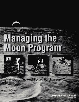 bokomslag Managing the Moon Program