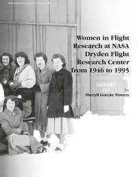 bokomslag Women in Flight Research at NASA Dryden Flight Research Center from 1946 to 1995. Monograph in Aerospace History, No. 6, 1997