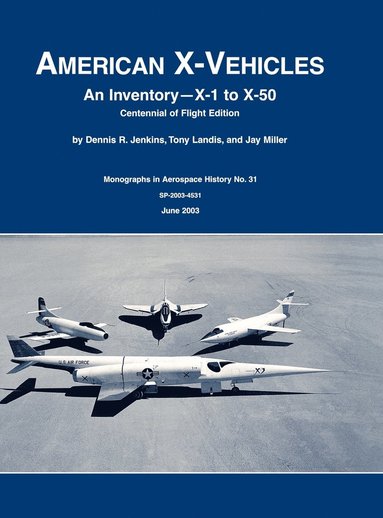 Dennis R. Jenkins, Tony Landis, NASA History Division - American X-Vehicles, Inbunden