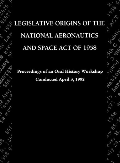 bokomslag Legislative Origins of the National Aeronautics and Space Act of 1958