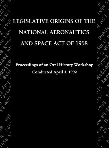 bokomslag Legislative Origins of the National Aeronautics and Space Act of 1958
