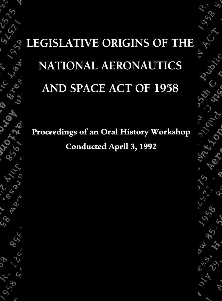 Legislative Origins of the National Aeronautics and Space Act of 1958 1