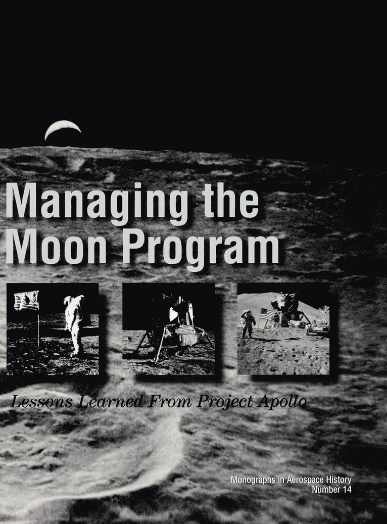 NASA History Division, Nasa History Division, John M. Logsdon - Managing the Moon Program, Inbunden