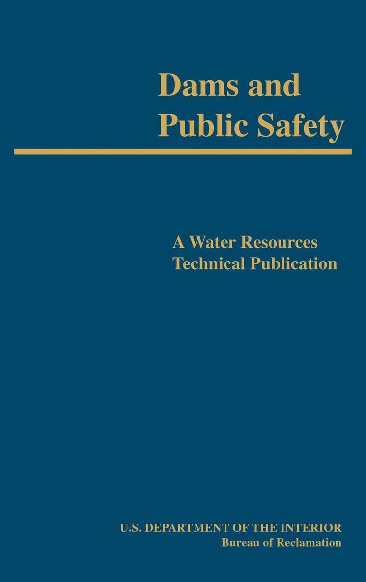 Dams and Public Safety (A Water Resources Technical Publication) 1