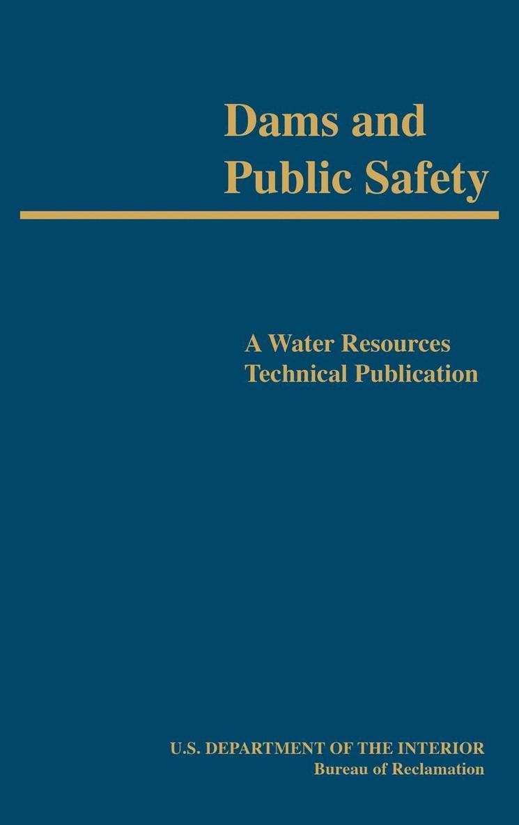 Robert B. Jansen, Bureau of Reclamation, U.S. Department of the Interior, Bureau of Reclamation,, Bureau Of Reclamation, U. S. Department Of The Interior - Dams and Public Safety (A Water Resources Technical Publication), Inbunden