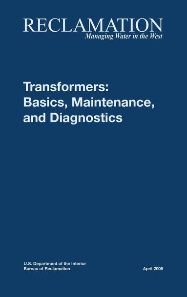 Bureau of Reclamation, U.S. Department of the Interior, Tech Svcs Group Hydroelectric Research - Transformers, Inbunden