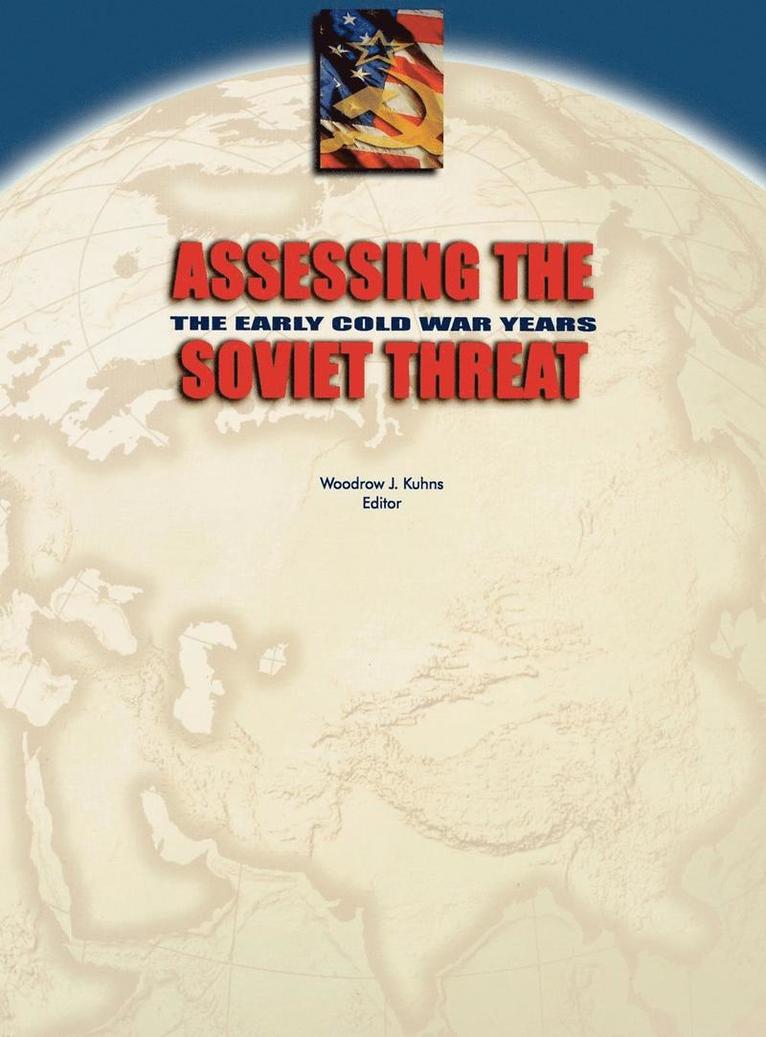 Center for the Study of Intelligence, Central Intelligence Agency, Center for the Study of Intelligence,, Center For The Study Of Intelligence, Woodrow J. Kuhns - Assessing the Soviet Threat, Inbunden