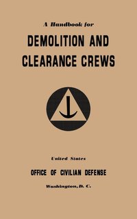 bokomslag A Handbook for Demolition and Clearance Crews (1941)
