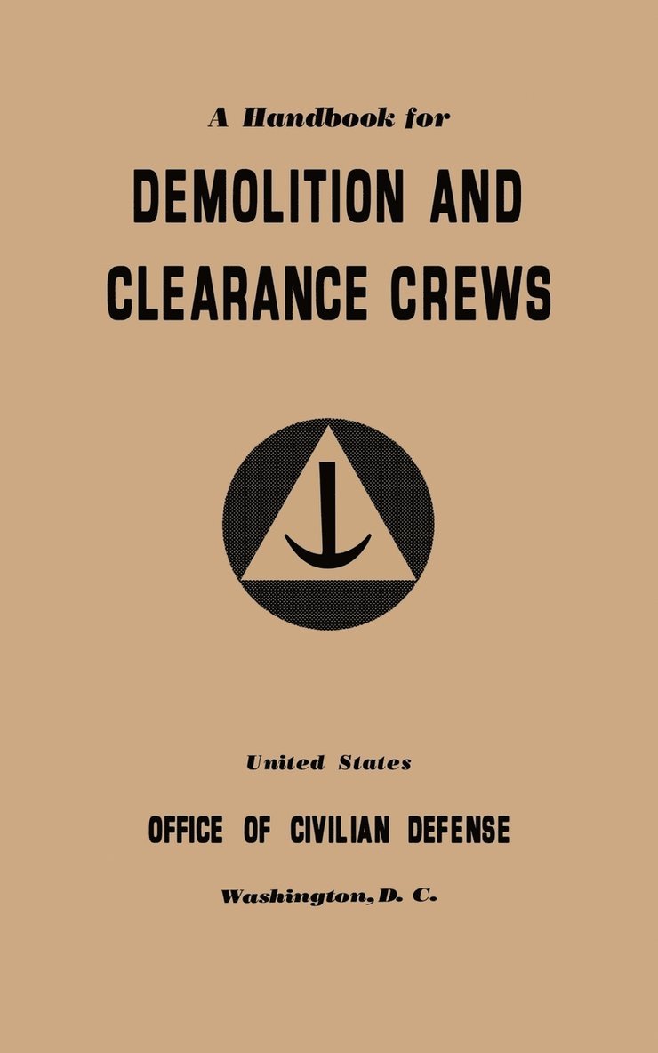 A Handbook for Demolition and Clearance Crews (1941) 1