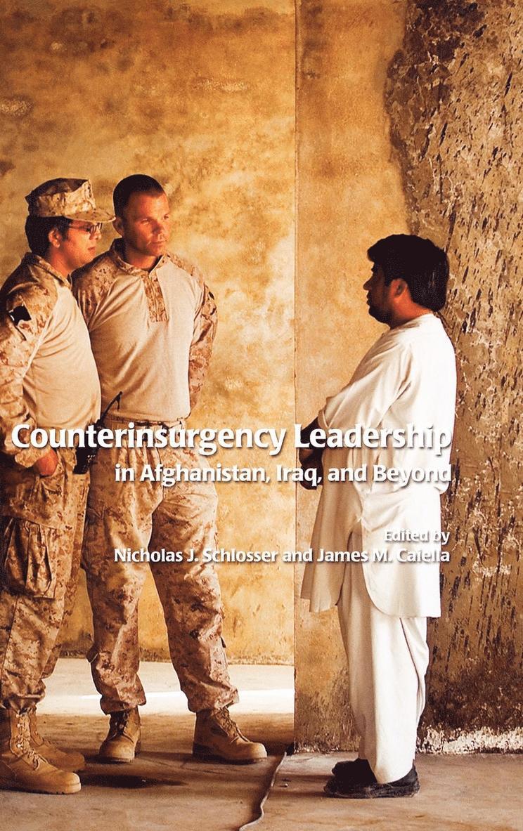 Counterinsurgency Leadership in Afghanistan, Iraq and Beyond 1