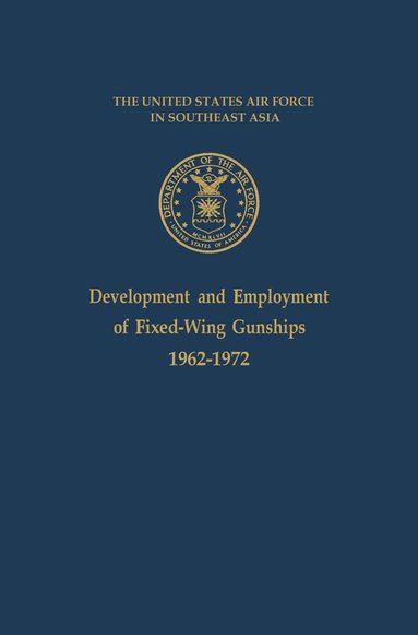bokomslag Development and Employment of Fixed-Wing Gunships 1962-1972