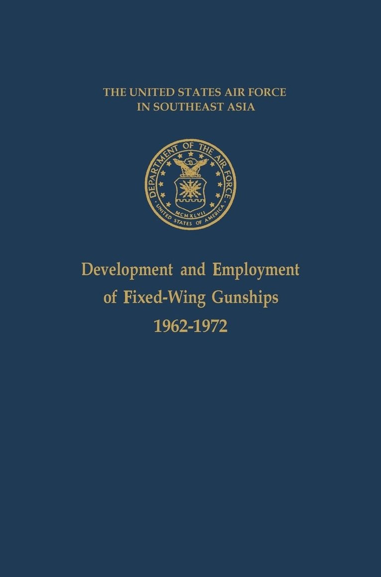 Development and Employment of Fixed-Wing Gunships 1962-1972
