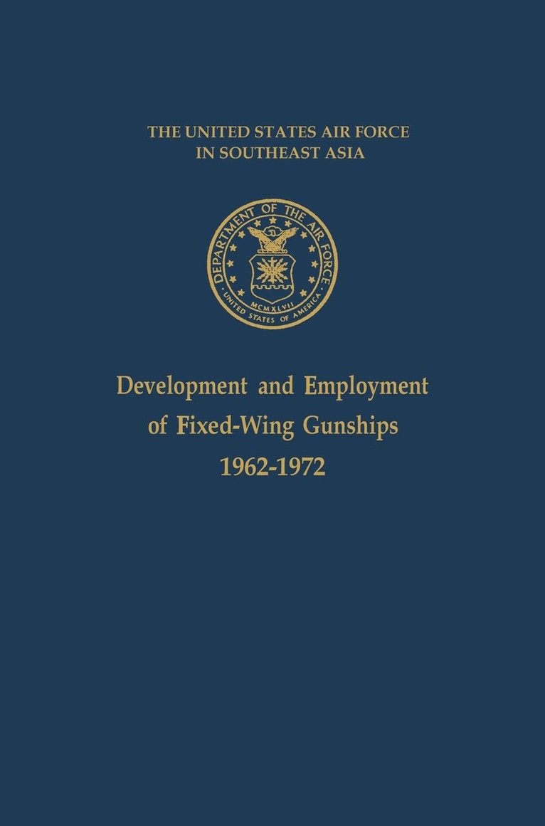 Development and Employment of Fixed-Wing Gunships 1962-1972 1