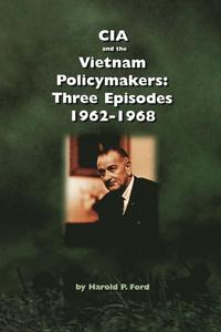 bokomslag CIA and the Vietnam Policymakers