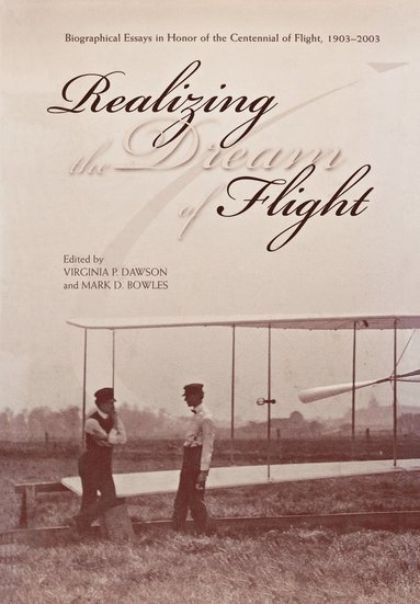 NASA History Division, Virginia P. Dawson, Mark D. Bowles - Realizing the Dream of Flight, Häftad
