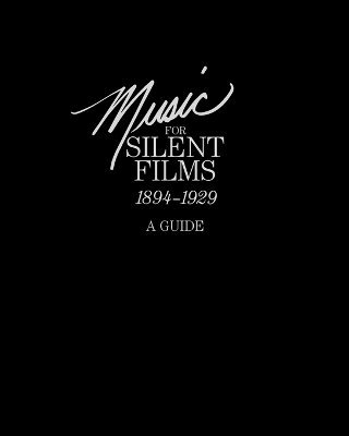 Music for Silent Films 1894-1929 1