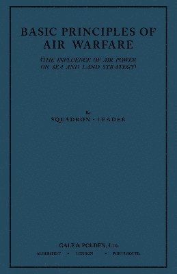 Basic Principles of Air Warfare (The Influence of Air Power on Sea and Land Strategy) (1927)