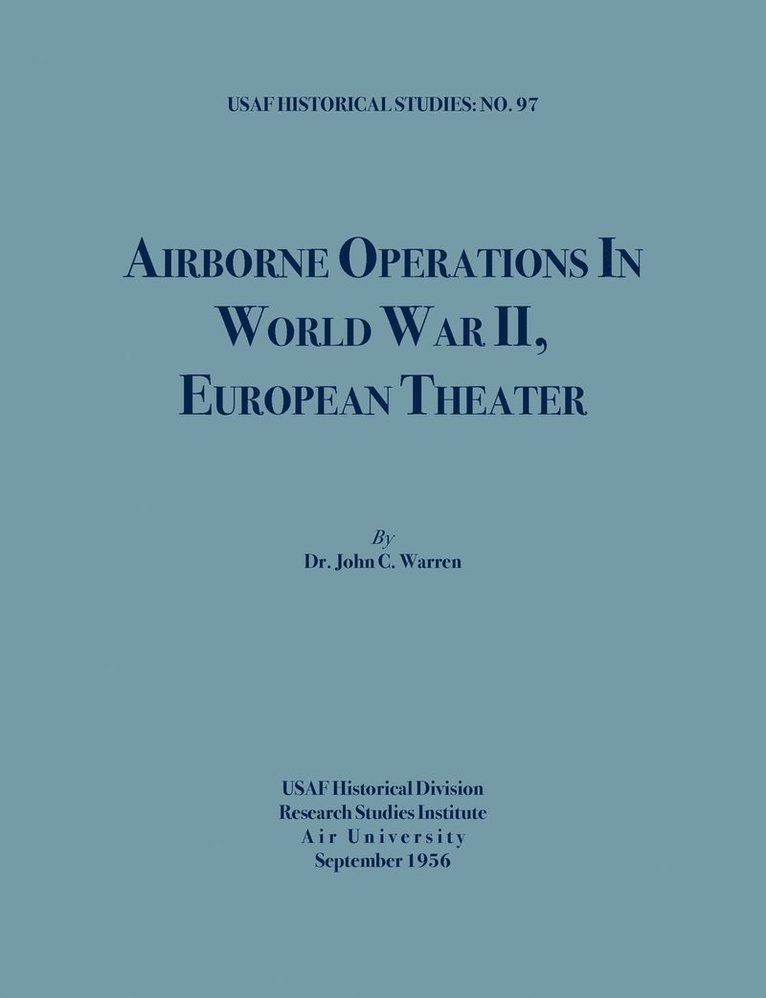 John C. Warren, Air University, USAF Historical Division, Usaf Historical Division - Airborne Operations in World War II (USAF Historical Studies, No.97), Häftad