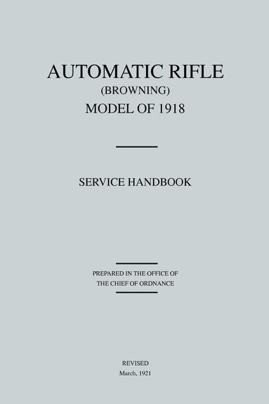 bokomslag Automatic Rifle Browning, Model of 1918