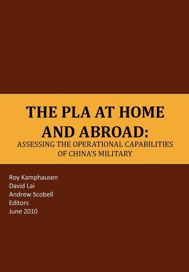 Strategic Studies Institute, Roy Kamphausen, Andrew Scobell - PLA at Home and Abroad, Häftad