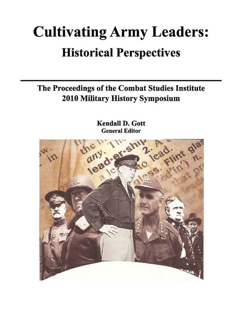 Roderick M. Cox, Combat Studies Institute Press, Kendal D Gott, Kendal D. Gott - Cultivating Army Leaders, Häftad