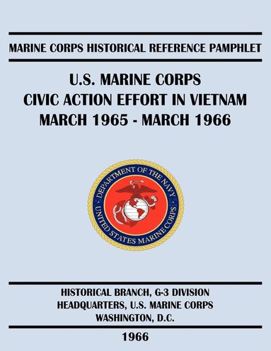 bokomslag U.S. Marine Corps Civic Action Effort in Vietnam March 1965 - March 1966