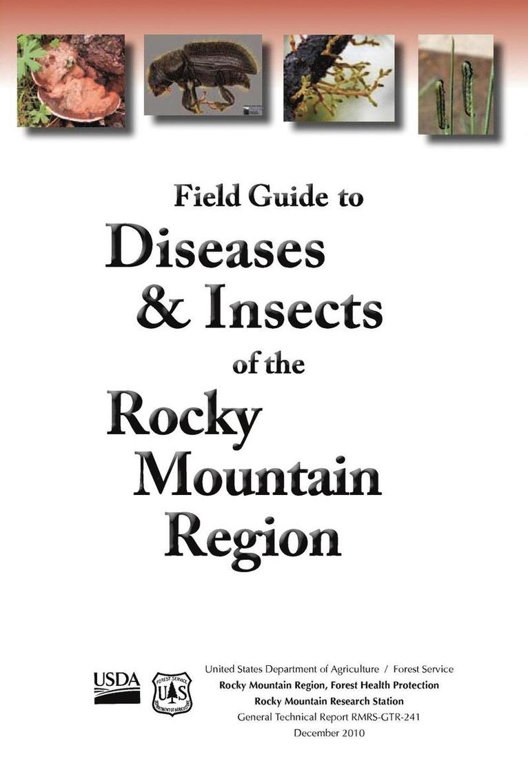 Field Guide to Diseases and Insects of the Rocky Mountain Region 1