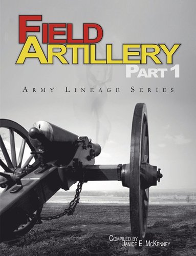 bokomslag Field Artillery Part 1 (Army Lineage Series)