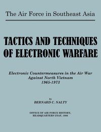 bokomslag The Air Force in Southeast Asia. Tactics and Techniques of Electronic Warfare