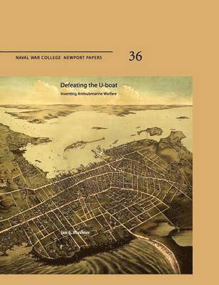 Jan S. Breemer, Naval War College Press - Defeating The U-Boat, Häftad