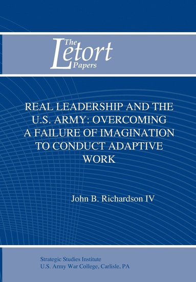 bokomslag Real Leadership and the U.S. Army