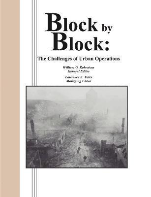 Combat Studies Institute Press, William G. Robertson, Lawrence A. Yates - Block by Bliock, Häftad