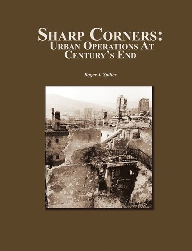 Roger J Spiller, Combat Studies Institute Press - Sharp Corners, Häftad