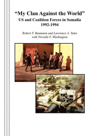 Robert F. Baumann, Lawrence A. Yates, Combat Studies Institute Press - "My Clan Against the World", Häftad