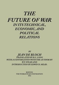 bokomslag The Future of War in Its Technical, Economical and Political Relations