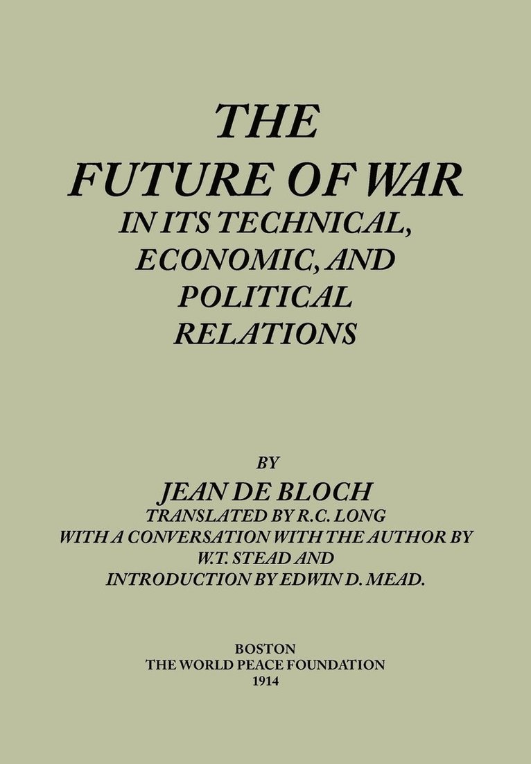 The Future of War in Its Technical, Economical and Political Relations 1