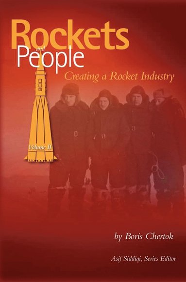Boris Chertok, NASA History Division, Asif Siddiqi - Rockets and People, Volume II, Inbunden
