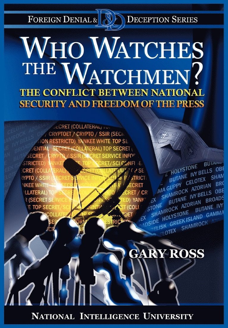 Who Watches the Watchmen? The Conflict Between National Security and Freedom of the Press 1