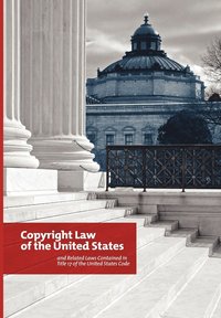 bokomslag The Copyright Law of the United States and Related Laws Contained in the United States Code, December 2011