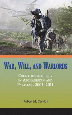 Robert M. Cassidy, Marine Corps University Press - War, Will, and Warlords, Inbunden