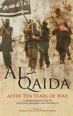 Norman Cigar, Stephanie E. Kramer, Marine Corps University Press - Al-Qaida After Ten Years of War, Inbunden