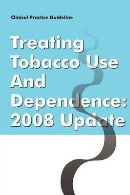 Tobacco Use and Dependence Panel, U.S. Department of Health, U. S. Department of Health - Clinical Practice Guideline, Häftad
