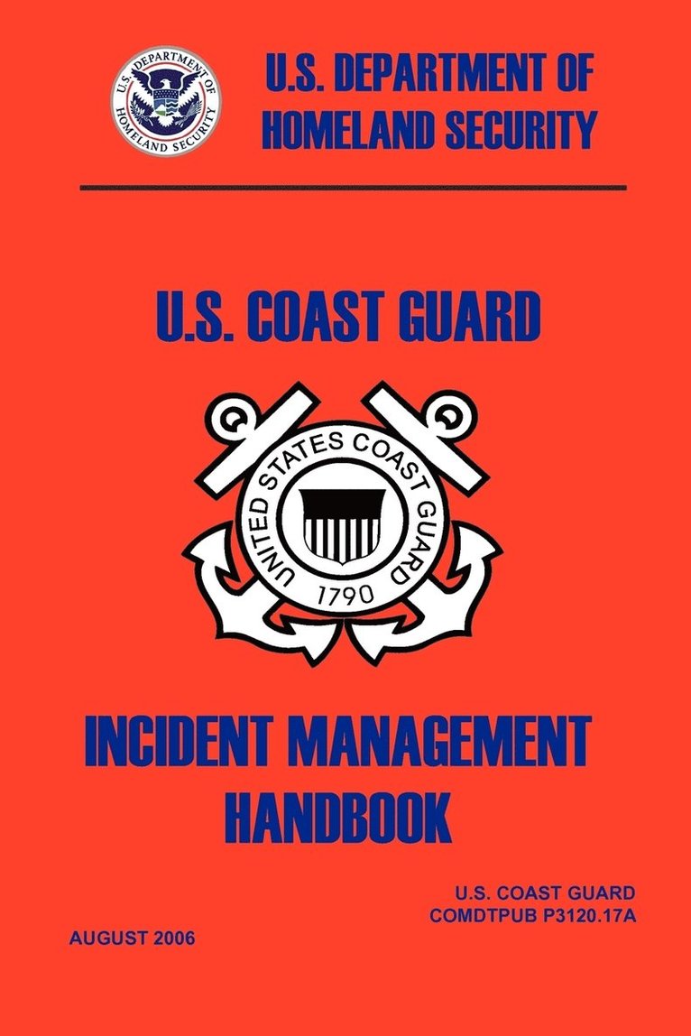 Deparment of Homeland Security, United States Coast Guard - United States Coast Guard Incident Management Handbook, 2006, Häftad