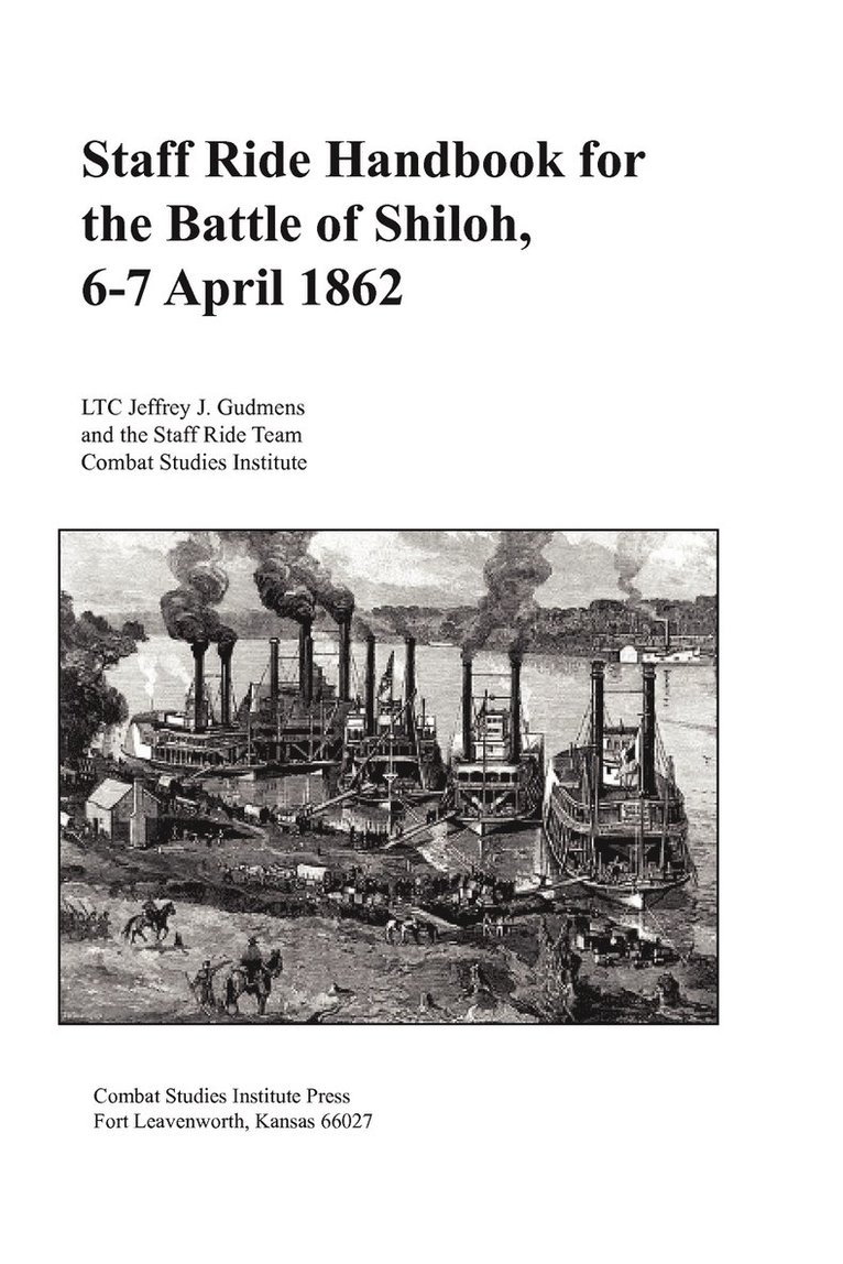 Staff Ride Handbook for the Battle of Shiloh, 6-7 April 1862 1