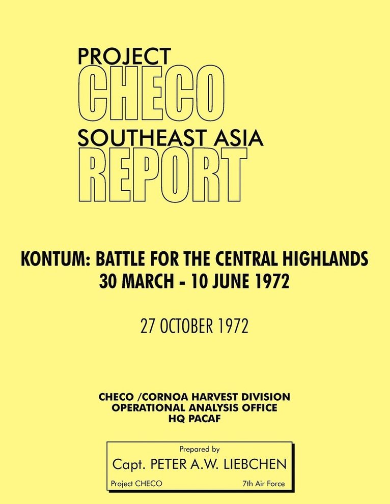 Project CHECO Southeast Asia Study. Kontum 1