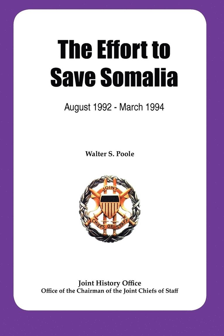 The Effort to Save Somalia, August 1922 - March 1994 1