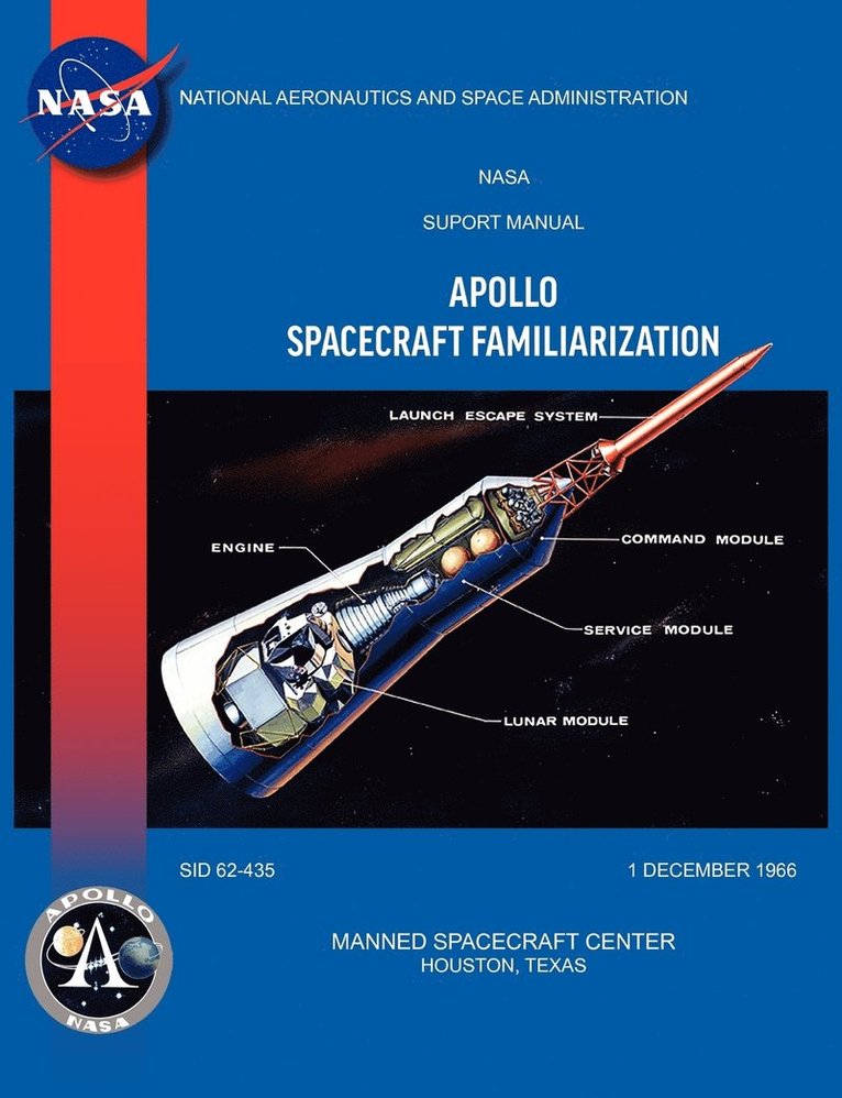 Manned Spacecraft Center, North American Aviation Inc., NASA, North American Aviation Inc, Nasa - Apollo Spacecraft Familiarization Manual, Häftad