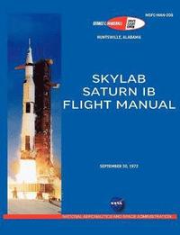 bokomslag Saturn IB Flight Manual (Skylab Saturn 1B Rocket)