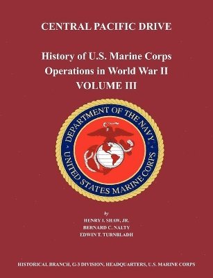 Henry I. Shaw, Bernard C. Nalty, US Marine Corps Historical Branch, Us Marine Corps Historical Branch - History of U.S. Marine Corps Operations in World War II. Volume III, Häftad