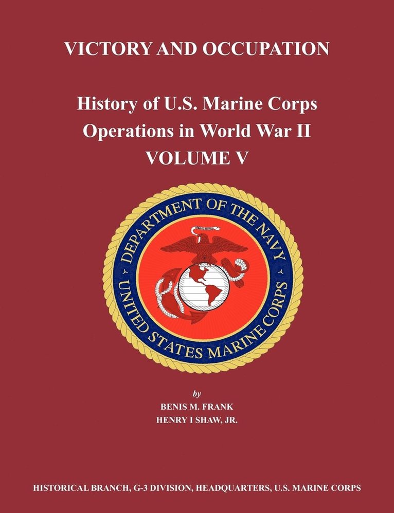 History of U.S. Marine Corps Operations in World War II. Volume V